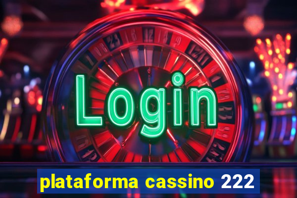 plataforma cassino 222